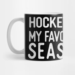 Hockey Is My Favorite Season Mug